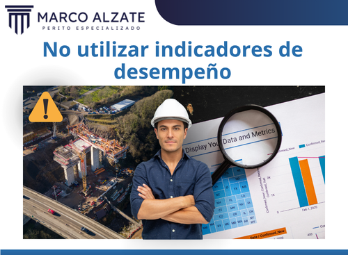 Un proyecto de infraestructura sin indicadores como avance físico, desviación de plazo, productividad, curva S o Valor Ganado, los problemas pueden identificarse demasiado tarde